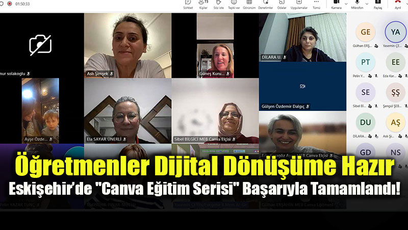 Eski�ehirli E�itmenler Dijital D�nyan�n Kodlar�n� ��zd�: Canva E�itim Serisi Sona Erdi
