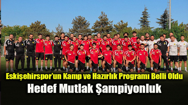 Eski�ehirspor�da �ampiyonluk Parolas�yla Yeni Sezon Topba�� Yap�ld�!
