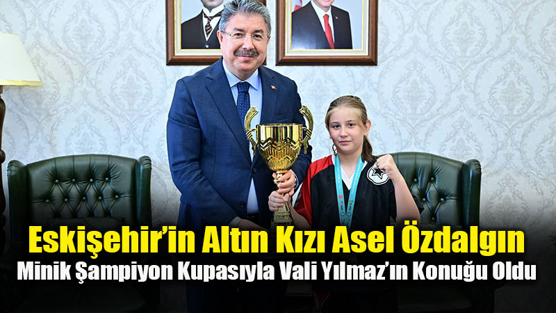 9 Ya��ndaki Asel Kick Boks D�nya Kupas��n� Vali Y�lmaz�a G�t�rd�