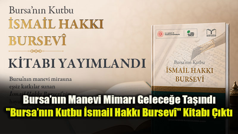 Vefat�n�n 300. Y�l�nda B�y�k Vefa: BEBKA�dan �smail Hakk� Bursev� Eseri