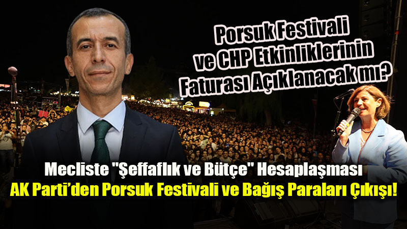 AK Parti�den �effafl�k Bombard�man�: Porsuk Festivali ve CHP Etkinliklerinin Faturas� A��klanacak m�?